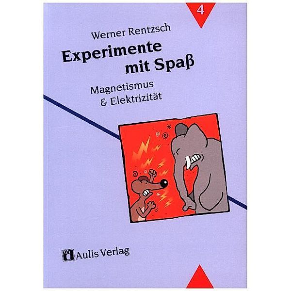Experimente mit Spass / BD 4 / Experimente mit Spass / Magnetismus & Elektrizität, Werner Rentzsch