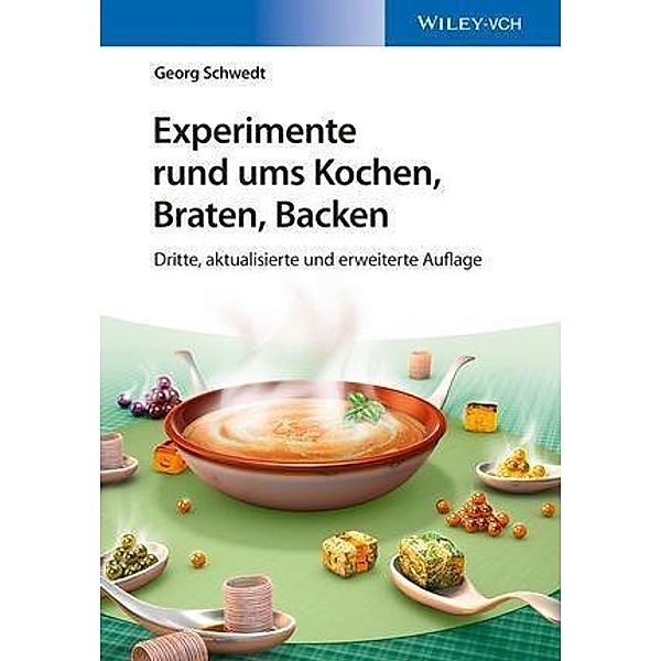 Experimente rund ums Kochen, Braten, Backen, Georg Schwedt