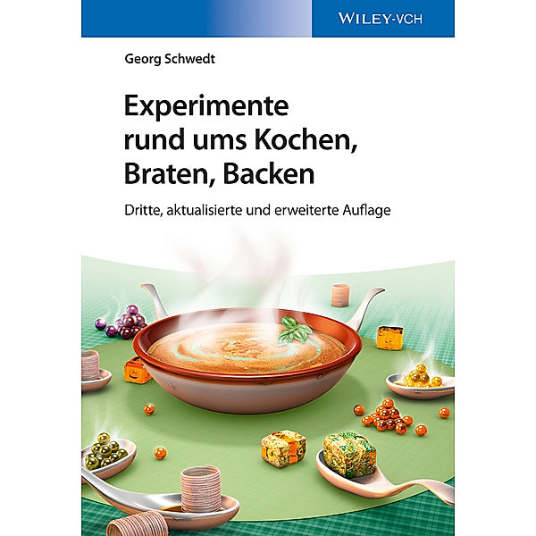 Experimente rund ums Kochen, Braten, Backen, Georg Schwedt