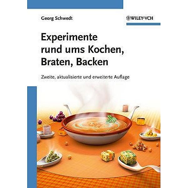 Experimente rund ums Kochen, Braten, Backen, Georg Schwedt