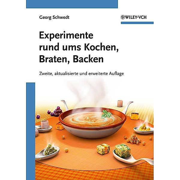 Experimente rund ums Kochen, Braten, Backen, Georg Schwedt