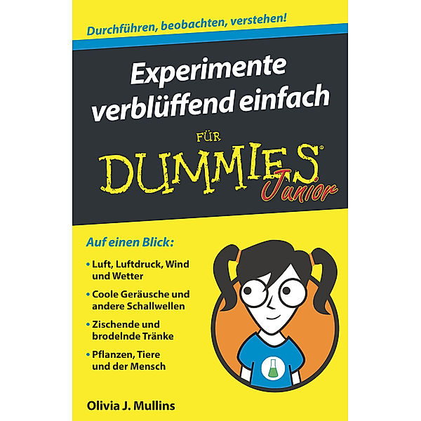 Experimente verblüffend einfach für Dummies Junior, Olivia J. Mullins