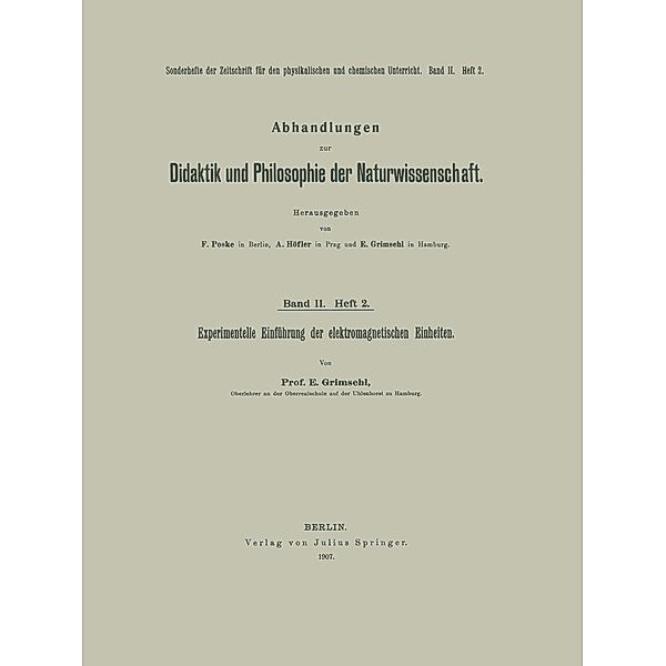 Experimentelle Einführung der elektromagnetischen Einheiten / Abhandlungen zur Didaktik und Philosophie der Naturwissenschaft Bd.2, E. Grimsehl