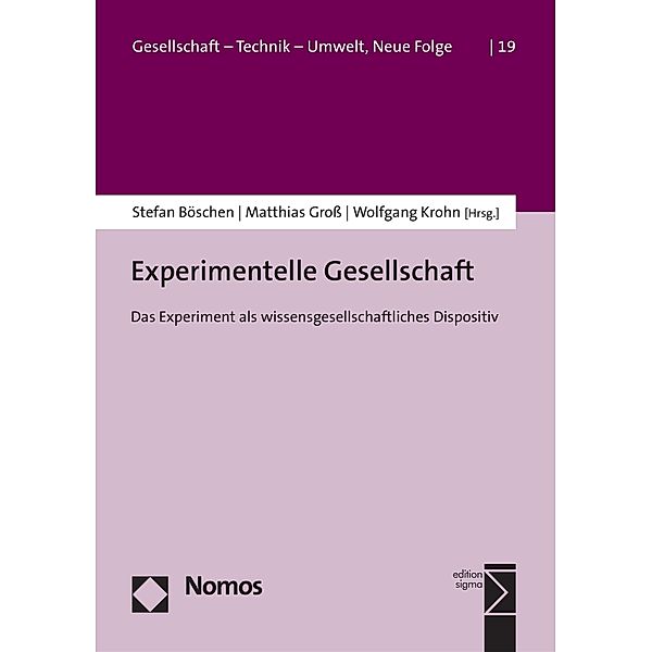 Experimentelle Gesellschaft / Gesellschaft - Technik - Umwelt. Neue Folge Bd.19