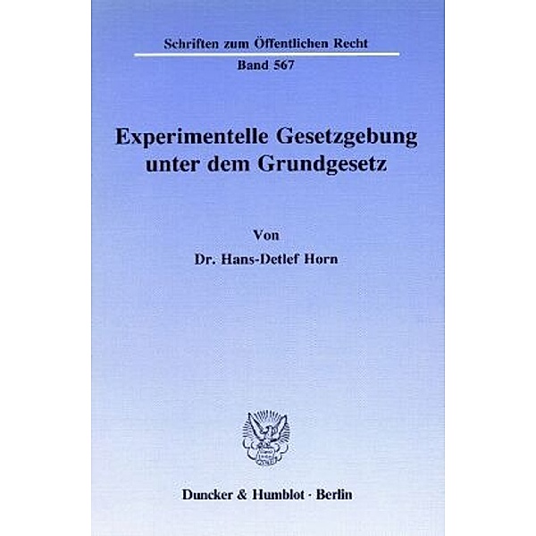 Experimentelle Gesetzgebung unter dem Grundgesetz., Hans-Detlef Horn