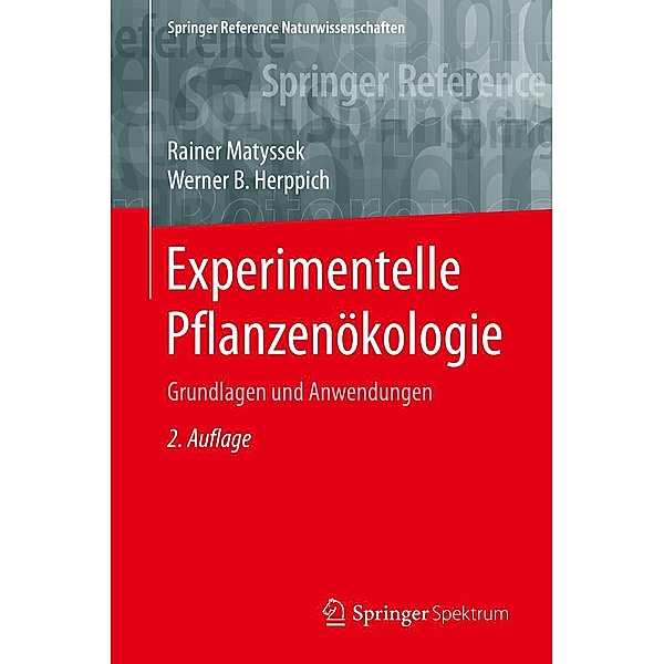 Experimentelle Pflanzenökologie / Springer Reference Naturwissenschaften, Rainer Matyssek, Werner B. Herppich