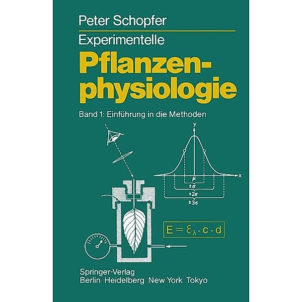 Experimentelle Pflanzenphysiologie: Bd.1 Experimentelle Pflanzenphysiologie, P. Schopfer