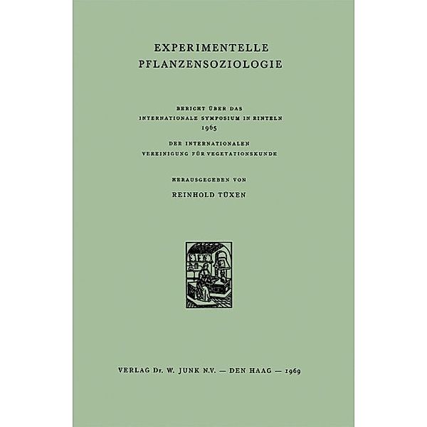 Experimentelle Pflanzensoziologie / Berichte über die Internationalen Symposia der Internationalen Vereinigung für Vegetationskunde Bd.9