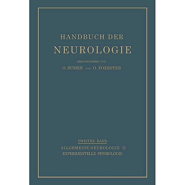 Experimentelle Physiologie / Handbuch der Neurologie Bd.2, H. G. Berger, H. Winterstein, H. G. Wolff, E. Brücke, Dusser de Barenne, J. P. Karplus, M. A. Kennard, R. Mair, G. G. J. Rademaker, E. Schilf, K. Wachholder