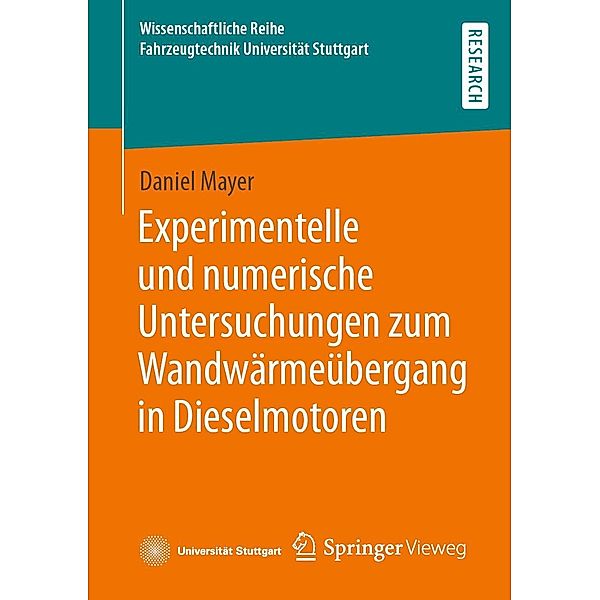Experimentelle und numerische Untersuchungen zum Wandwärmeübergang in Dieselmotoren / Wissenschaftliche Reihe Fahrzeugtechnik Universität Stuttgart, Daniel Mayer