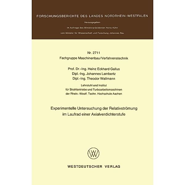 Experimentelle Untersuchung der Relativströmung im Laufrad einer Axialverdichterstufe / Forschungsberichte des Landes Nordrhein-Westfalen Bd.2711, Heinz Gallus