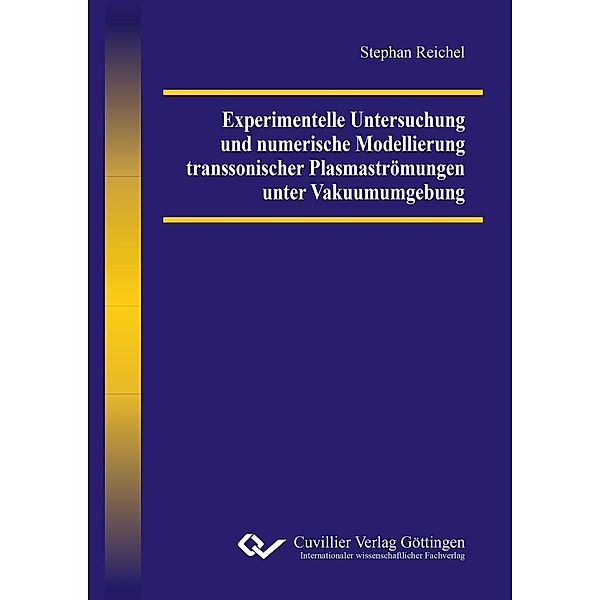 Experimentelle Untersuchung und numerische Modellierung transsonischer Plasmaströmungen unter Vakuumumgebung