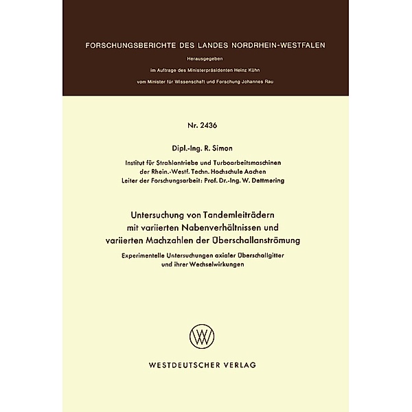 Experimentelle Untersuchungen axialer Überschallgitter und ihrer Wechselwirkungen / Forschungsberichte des Landes Nordrhein-Westfalen, R. Simon