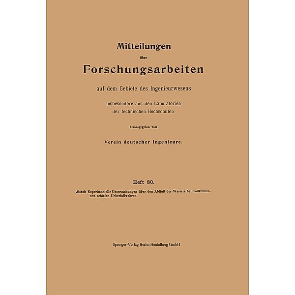 Experimentelle Untersuchungen über den Abfluss des Wassers bei vollkommenen schiefen Ueberfallwehren / Forschungsarbeiten auf dem Gebiete des Ingenieurwesens Bd.80, Ordulf Georg Aichel