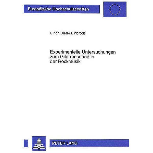 Experimentelle Untersuchungen zum Gitarrensound in der Rockmusik, Ulrich Einbrodt