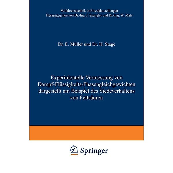Experimentelle Vermessung von Dampf-Flüssigkeits-Phasengleichgewichten / Verfahrenstechnik in Einzeldarstellungen Bd.11, E. Müller, Hermann Stage