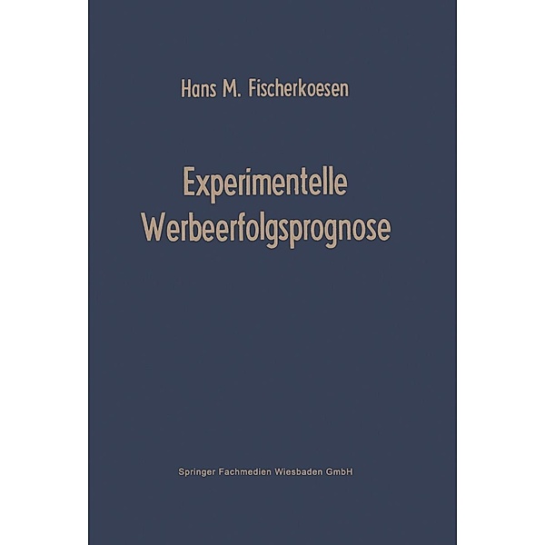 Experimentelle Werbeerfolgsprognose, Hans M. Fischerkoesen