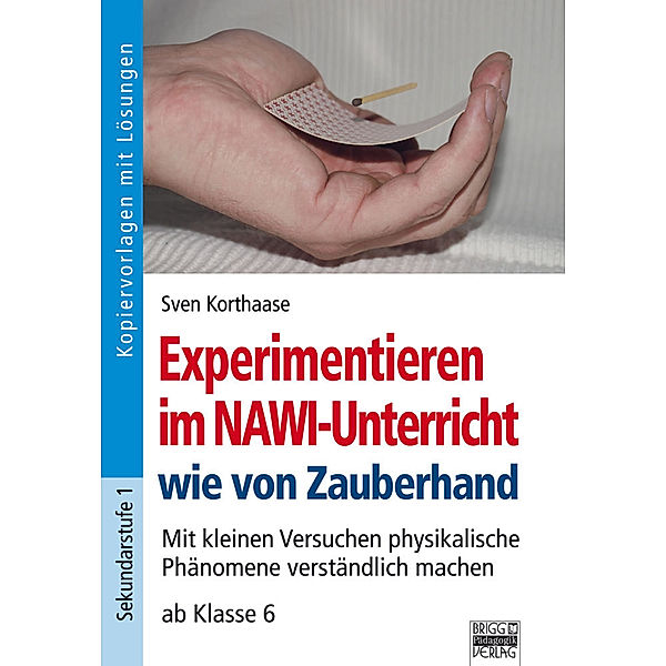 Experimentieren im NAWI-Unterricht wie von Zauberhand, Sven Korthaase