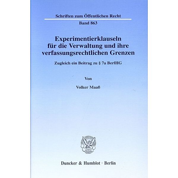 Experimentierklauseln für die Verwaltung und ihre verfassungsrechtlichen Grenzen, Volker Maaß
