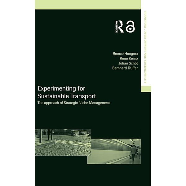 Experimenting for Sustainable Transport, Remco Hoogma, Rene Kemp, Johan Schot, Bernhard Truffer