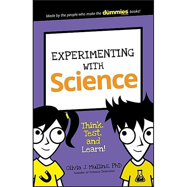 Experimenting with Science / Dummies Junior, Olivia J. Mullins