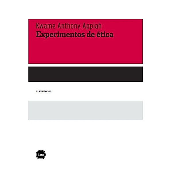 Experimentos de ética / DISCUSIONES Bd.6, Kwame Anthony Appiah
