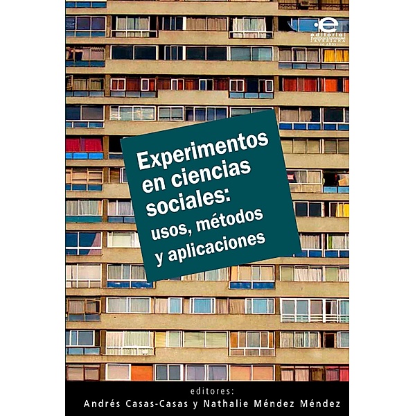 Experimentos en ciencias sociales: usos, métodos y aplicaciones / Ciencia Política, Casas Casas Andrés