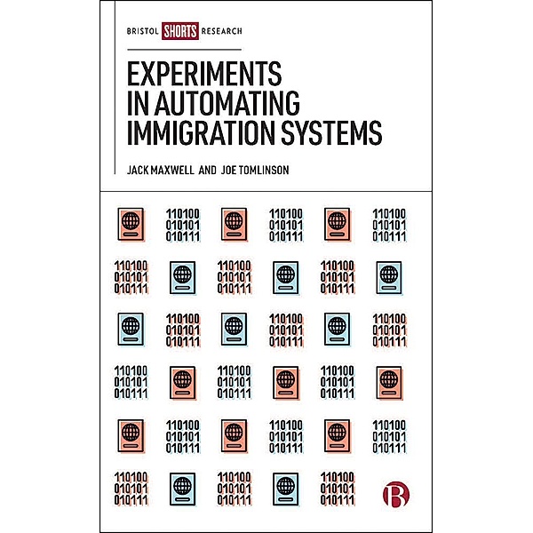 Experiments in Automating Immigration Systems, Jack Maxwell, Joe Tomlinson