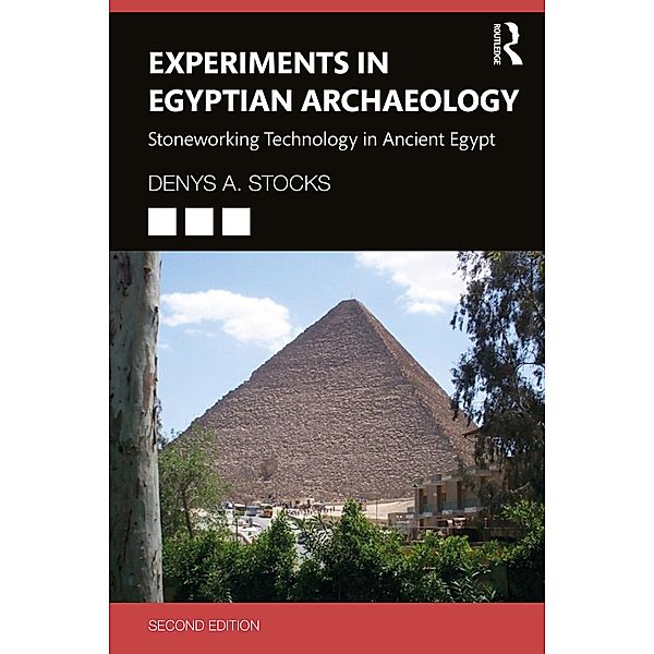 Experiments in Egyptian Archaeology, Denys A. Stocks