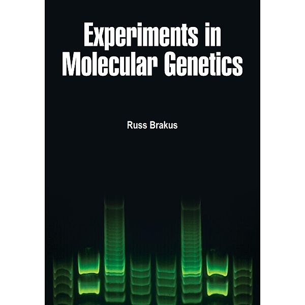 Experiments in Molecular Genetics, Russ Brakus