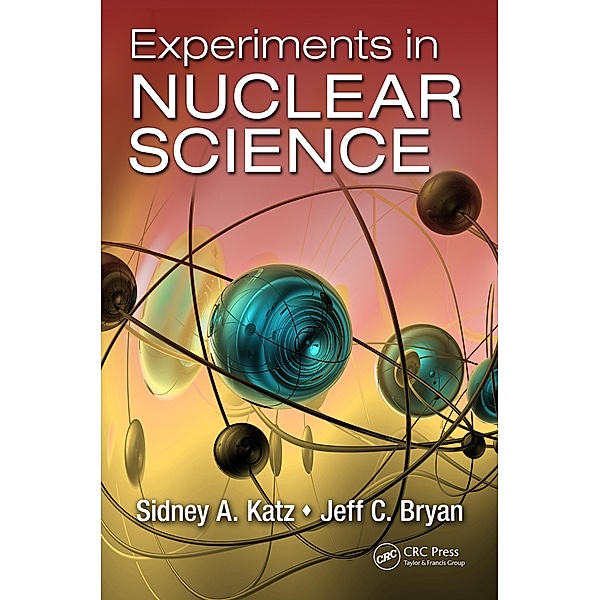 Experiments in Nuclear Science, Sidney A. Katz, Jeff C. Bryan