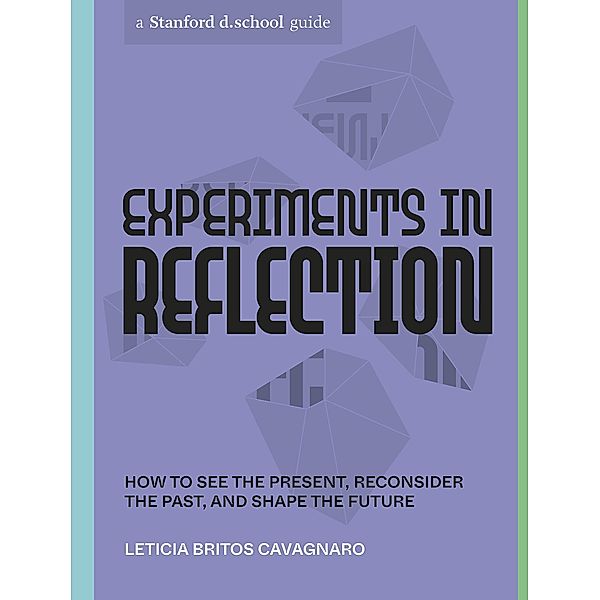 Experiments in Reflection / Stanford d.school Library, Leticia Britos Cavagnaro, Stanford d. school