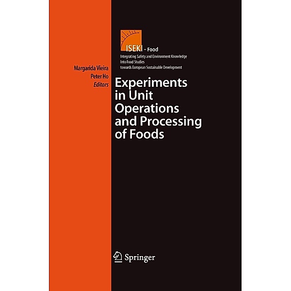 Experiments in Unit Operations and Processing of Foods / Integrating Food Science and Engineering Knowledge Into the Food Chain Bd.5