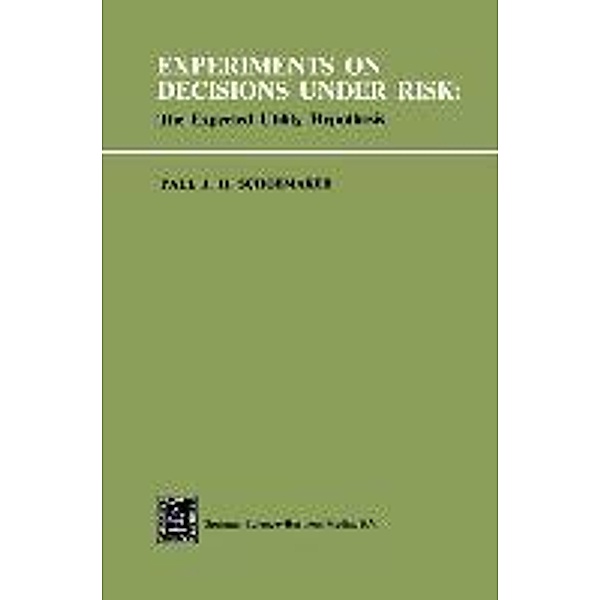 Experiments on Decisions under Risk: The Expected Utility Hypothesis, P. J. H. Schoemaker