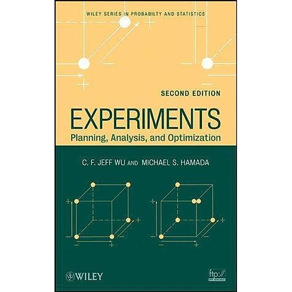 Experiments / Wiley Series in Probability and Statistics, C. F. Jeff Wu, Michael S. Hamada