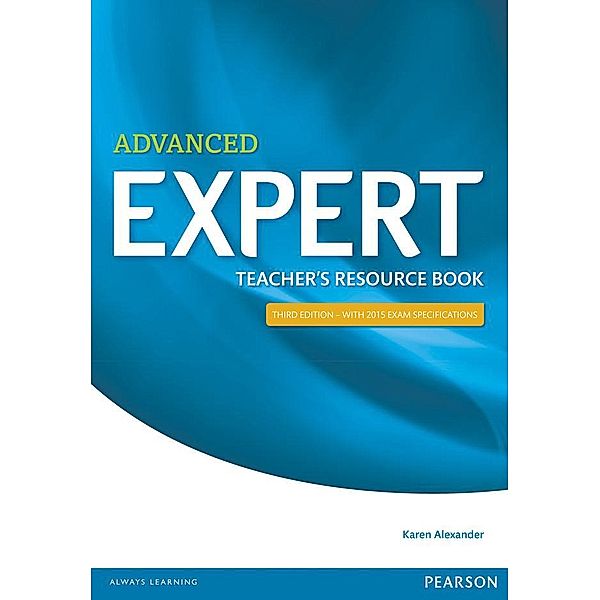 Expert Advanced 3rd Edition Teacher's Book, Karen Alexander