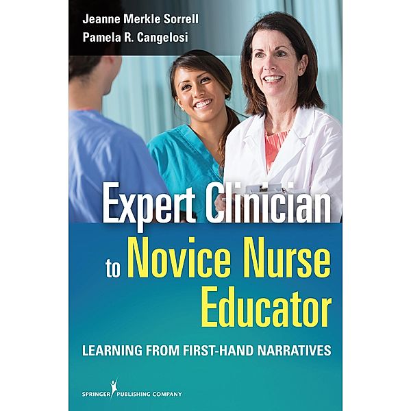 Expert Clinician to Novice Nurse Educator, Jeanne Merkle Sorrell, Pamela Rubel Cangelosi