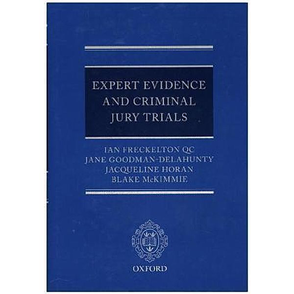 Expert Evidence and Criminal Jury Trials, Ian Freckelton QC, Jane Goodman-Delahunty, Jacqueline Horan, Blake McKimmie