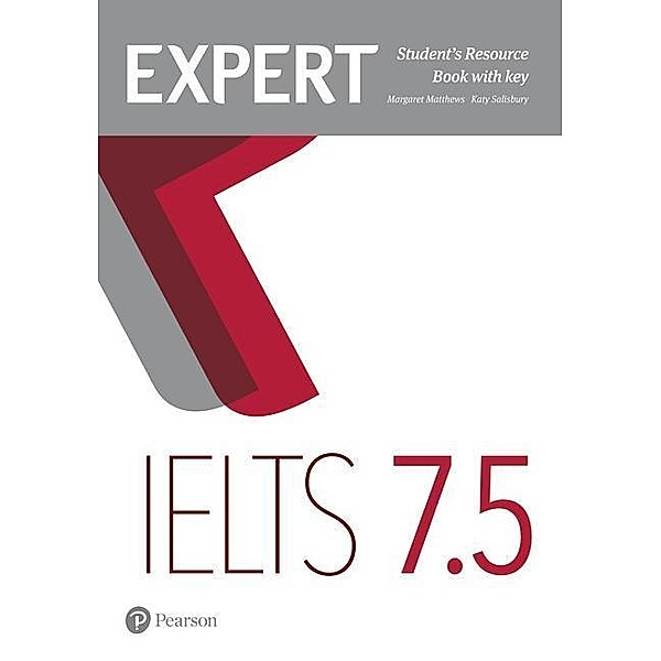 Expert IELTS 7.5 Student's Resource Book with Key, Margaret Matthews, Katy Salisbury