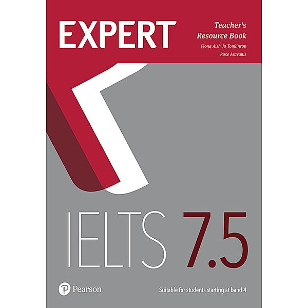 Expert IELTS / Expert IELTS 7.5 Teacher's Resource Book with Online Audio, Fiona Aish, Jo Tomlinson, Rosemary Aravanis