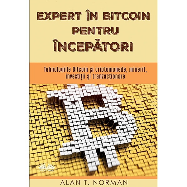 Expert În Bitcoin Pentru Începatori, Alan T. Norman