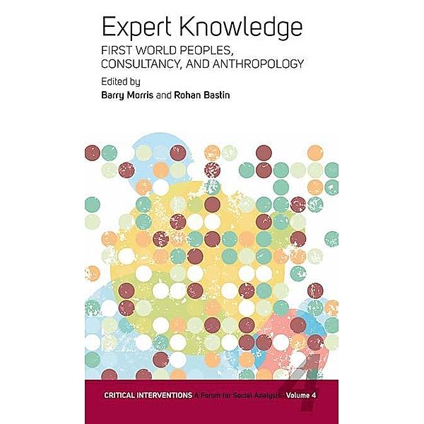 Expert Knowledge / Critical Interventions: A Forum for Social Analysis Bd.4