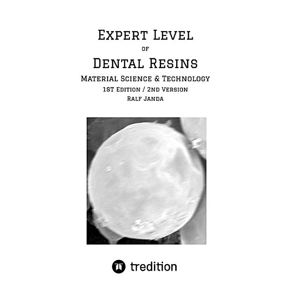 Expert Level of Dental Resins - Material Science & Technology / Dental Resins - Material Science & Technology Bd.3, Ralf Janda