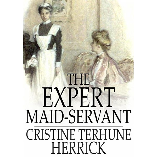 Expert Maid-Servant, Cristine Terhune Herrick