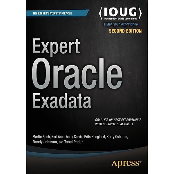 Expert Oracle Exadata, Martin Bach, Kristofferson Arao, Andy Colvin, Frits Hoogland, Kerry Osborne, Randy Johnson, Tanel Poder