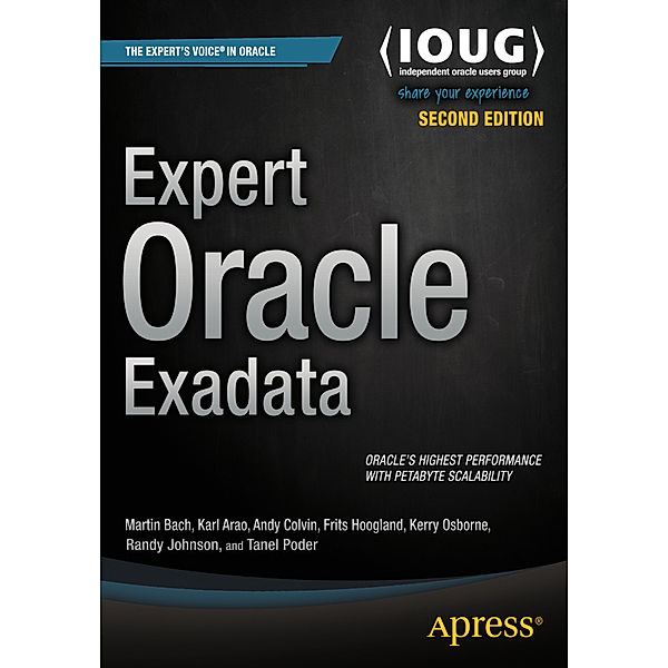 Expert Oracle Exadata, Martin Bach, Kristofferson Arao, Andy Colvin, Frits Hoogland, Kerry Osborne, Randy Johnson, Tanel Poder