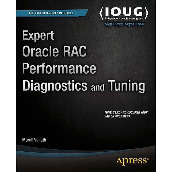 Expert Oracle RAC Performance Diagnostics and Tuning, Murali Vallath