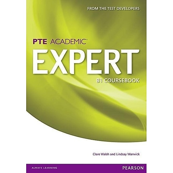 Expert Pearson Test of English Academic B1 Standalone Coursebook, Lindsay Warwick, Clare Walsh