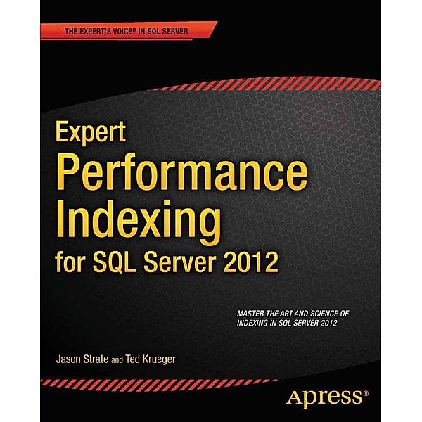 Expert Performance Indexing for SQL Server 2012, Jason Strate, Ted Krueger