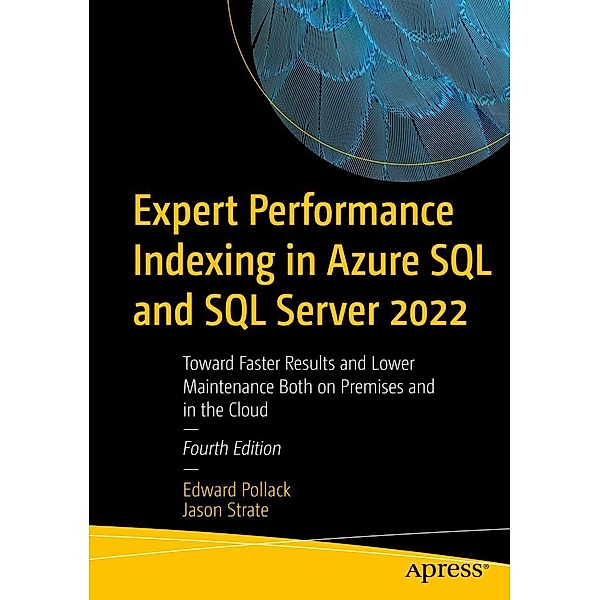 Expert Performance Indexing in Azure SQL and SQL Server 2022, Edward Pollack, Jason Strate